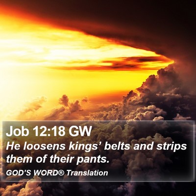 Job 12:18 GW Bible Verse Image