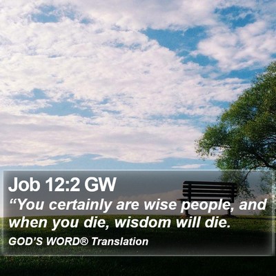 Job 12:2 GW Bible Verse Image