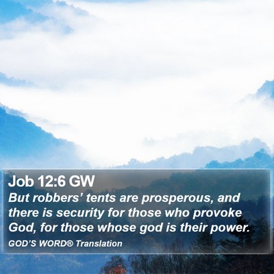 Job 12:6 GW Bible Verse Image
