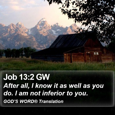 Job 13:2 GW Bible Verse Image