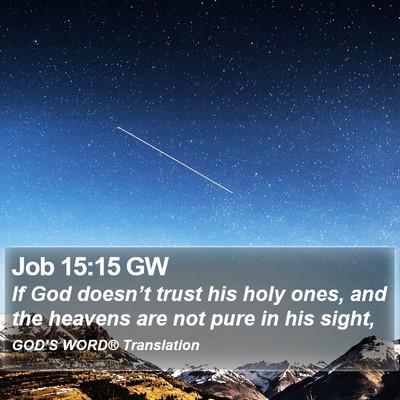 Job 15:15 GW Bible Verse Image
