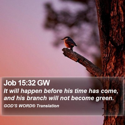 Job 15:32 GW Bible Verse Image