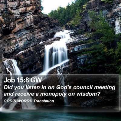 Job 15:8 GW Bible Verse Image