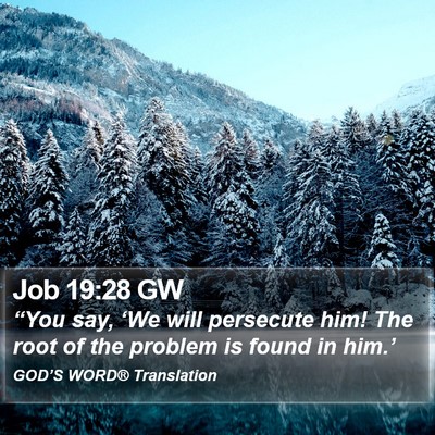 Job 19:28 GW Bible Verse Image