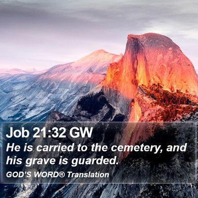 Job 21:32 GW Bible Verse Image