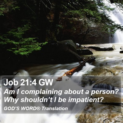 Job 21:4 GW Bible Verse Image