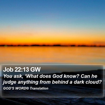 Job 22:13 GW Bible Verse Image