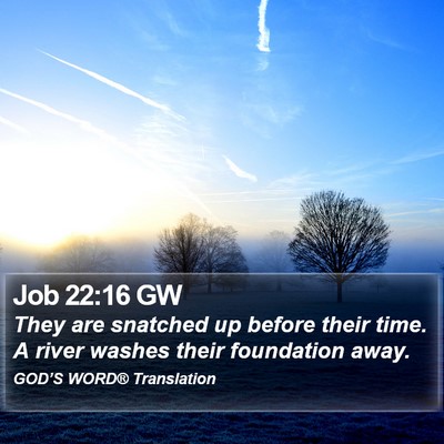 Job 22:16 GW Bible Verse Image