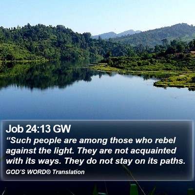 Job 24:13 GW Bible Verse Image