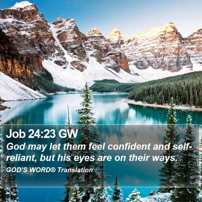 Job 24:23 GW Bible Verse Image