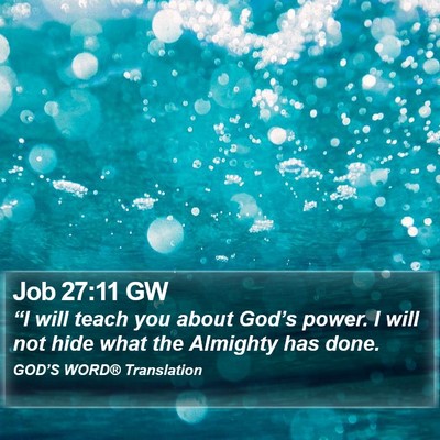 Job 27:11 GW Bible Verse Image