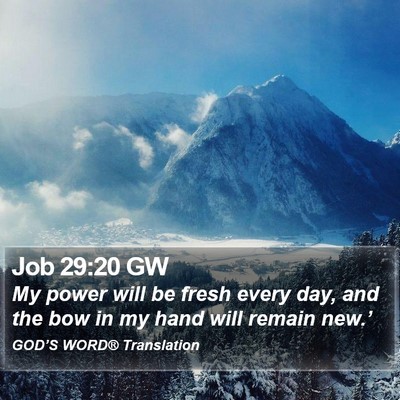 Job 29:20 GW Bible Verse Image