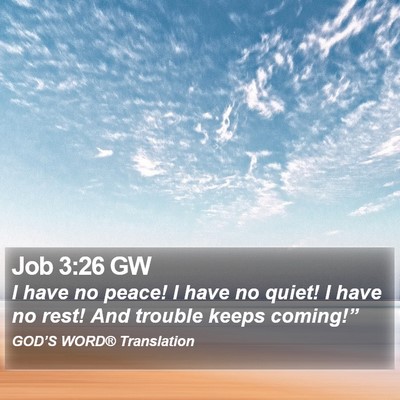 Job 3:26 GW Bible Verse Image