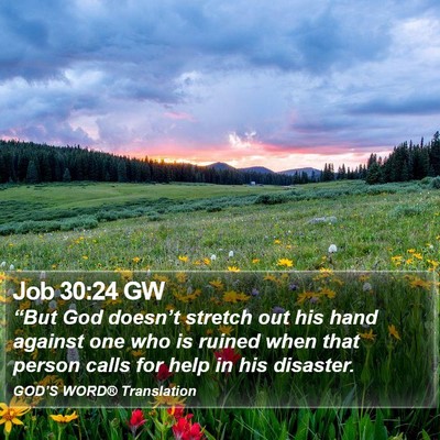 Job 30:24 GW Bible Verse Image