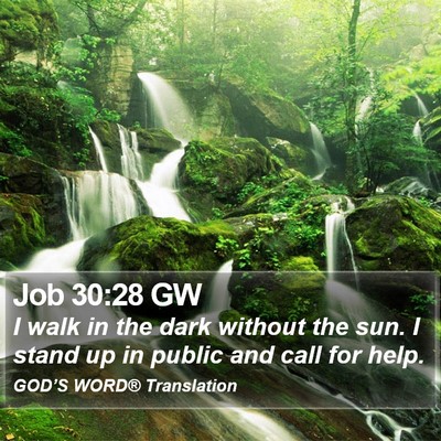 Job 30:28 GW Bible Verse Image