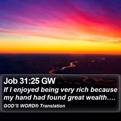 Job 31:25 GW Bible Verse Image