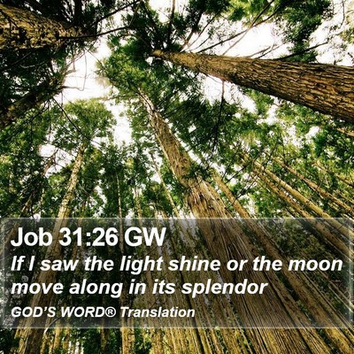 Job 31:26 GW Bible Verse Image