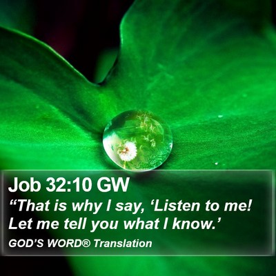 Job 32:10 GW Bible Verse Image