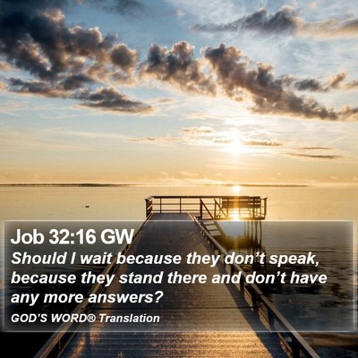 Job 32:16 GW Bible Verse Image
