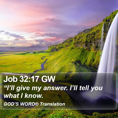 Job 32:17 GW Bible Verse Image