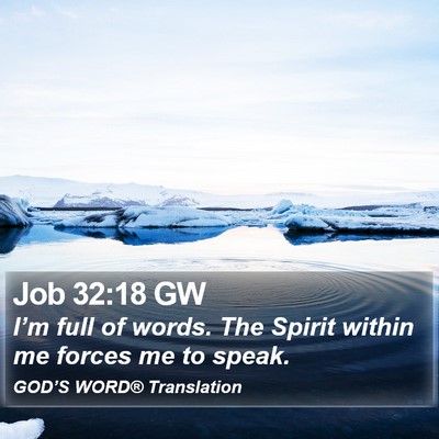 Job 32:18 GW Bible Verse Image