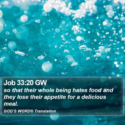Job 33:20 GW Bible Verse Image