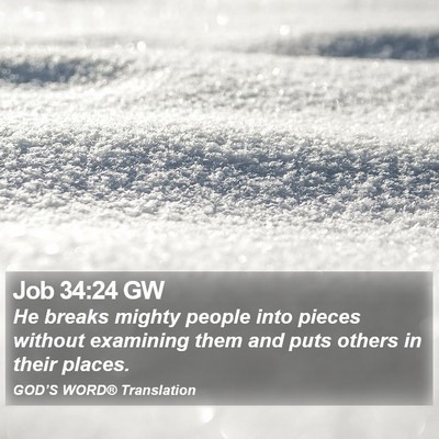 Job 34:24 GW Bible Verse Image