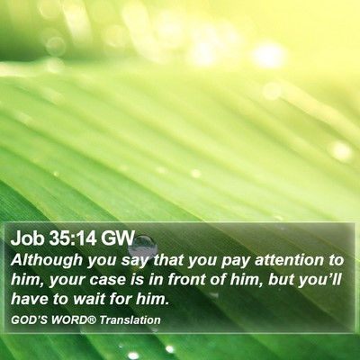 Job 35:14 GW Bible Verse Image