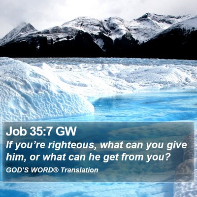 Job 35:7 GW Bible Verse Image
