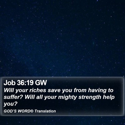 Job 36:19 GW Bible Verse Image