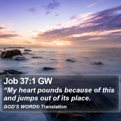 Job 37:1 GW Bible Verse Image