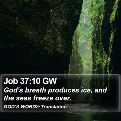 Job 37:10 GW Bible Verse Image