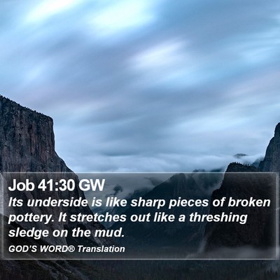Job 41:30 GW Bible Verse Image