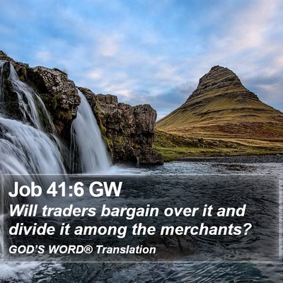 Job 41:6 GW Bible Verse Image