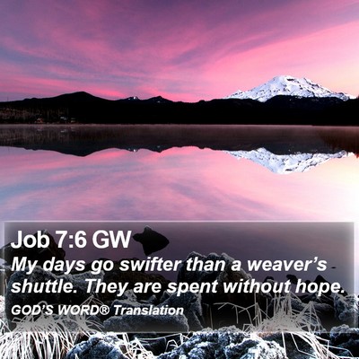 Job 7:6 GW Bible Verse Image