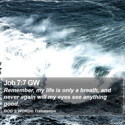 Job 7:7 GW Bible Verse Image