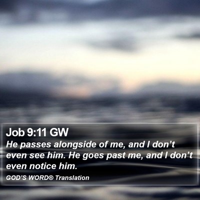 Job 9:11 GW Bible Verse Image