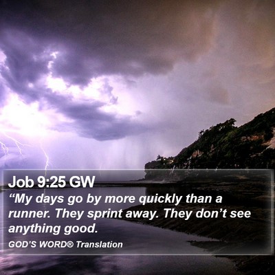 Job 9:25 GW Bible Verse Image