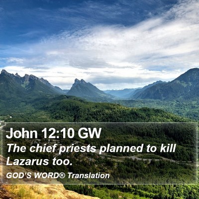 John 12:10 GW Bible Verse Image