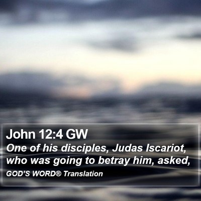 John 12:4 GW Bible Verse Image