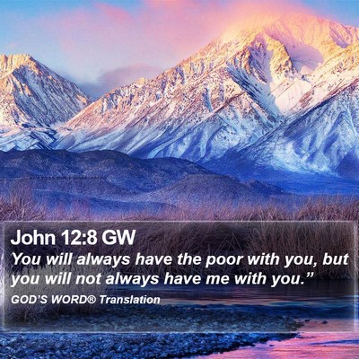 John 12:8 GW Bible Verse Image