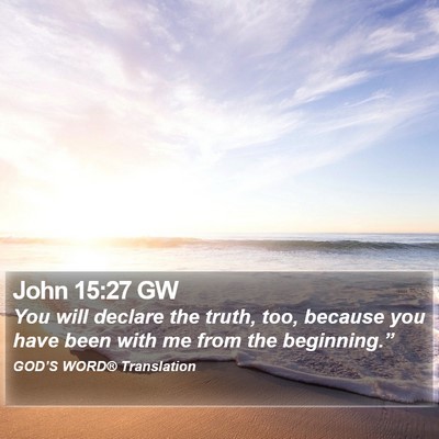 John 15:27 GW Bible Verse Image