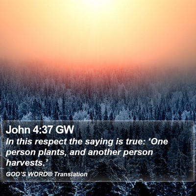 John 4:37 GW Bible Verse Image