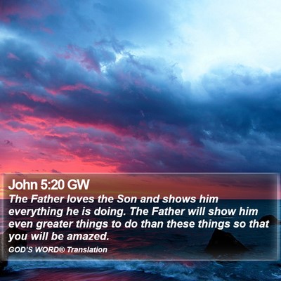 John 5:20 GW Bible Verse Image