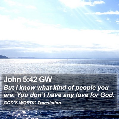 John 5:42 GW Bible Verse Image