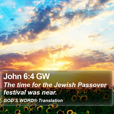 John 6:4 GW Bible Verse Image