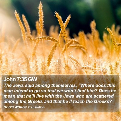 John 7:35 GW Bible Verse Image