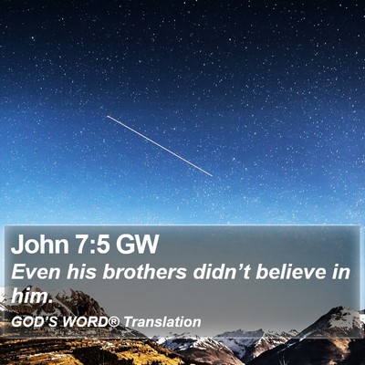 John 7:5 GW Bible Verse Image