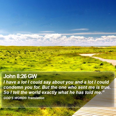 John 8:26 GW Bible Verse Image