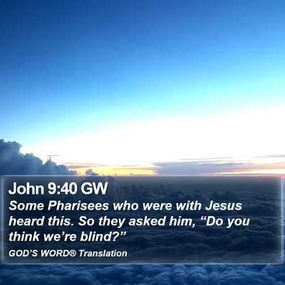 John 9:40 GW Bible Verse Image